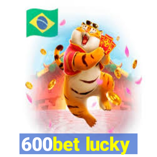 600bet lucky